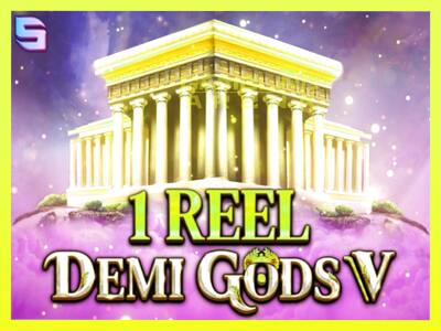 गेमिंग मशीन 1 Reel - Demi Gods V